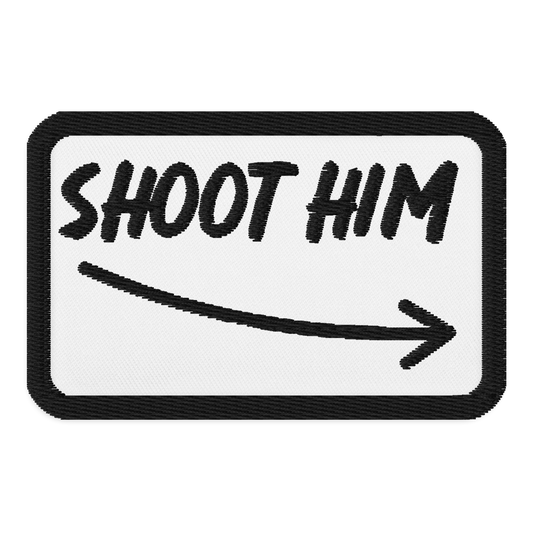 Meme Patches: Shoot Him!