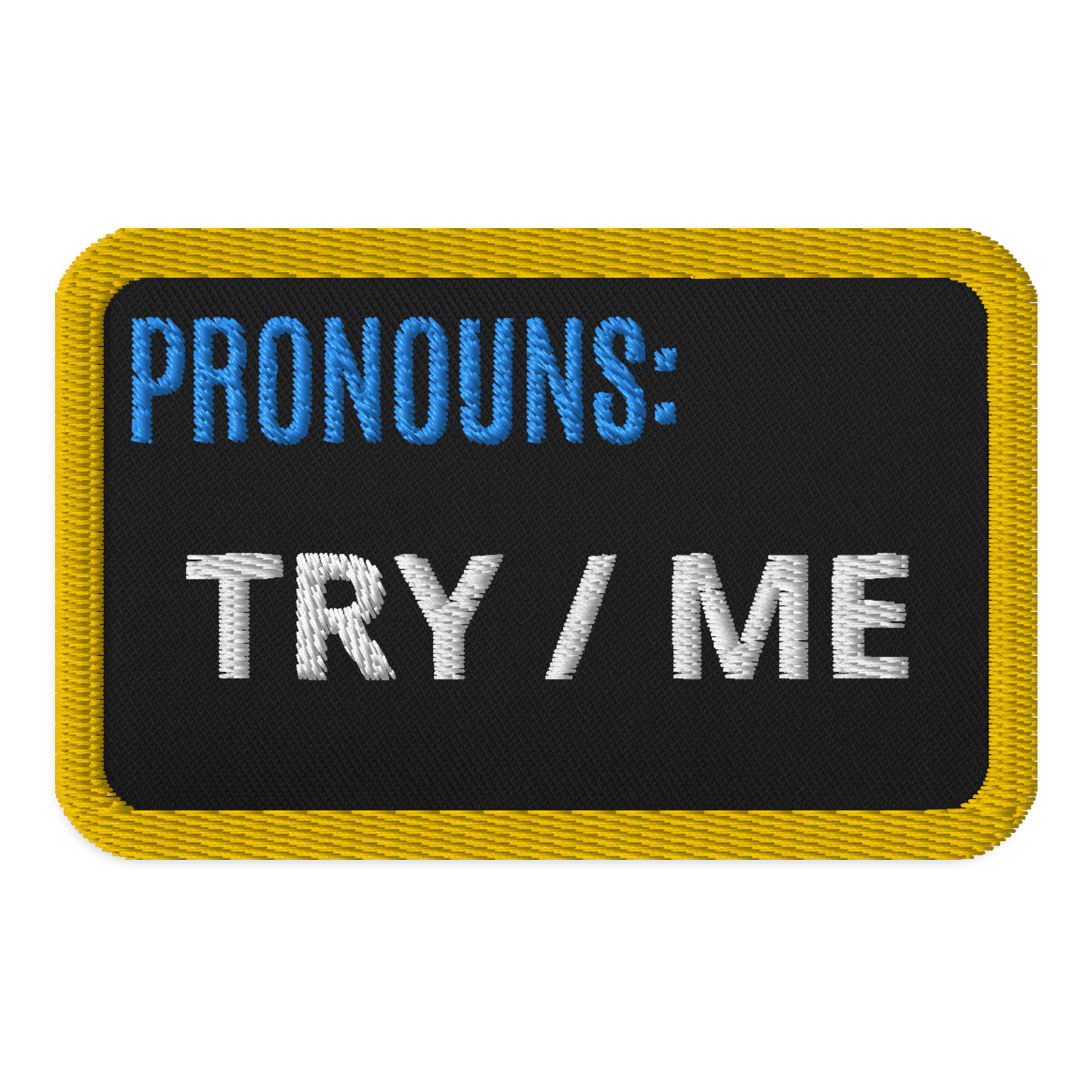 Meme Patches: Try/Me Pronouns