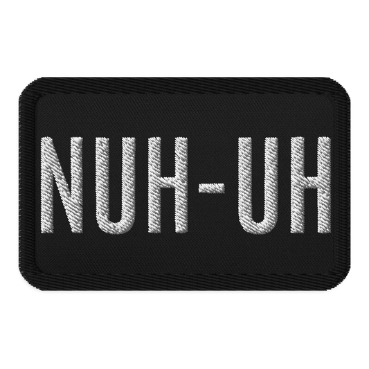 Meme Patches: Nuh-Uh