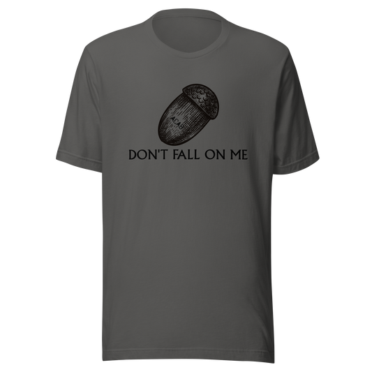 Unisex Short-Sleeve Top: Don't Fall On Me