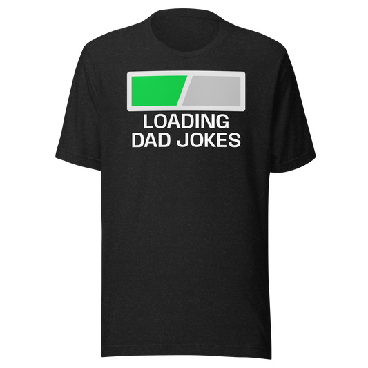 Father's Day T-Shirt: Loading Jokes